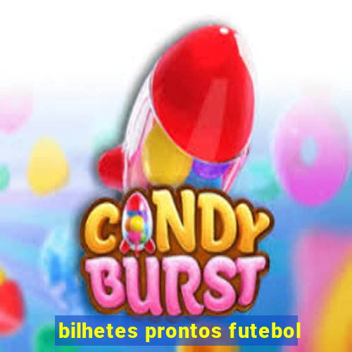 bilhetes prontos futebol